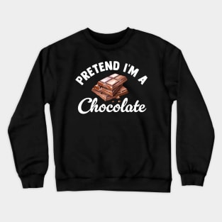 Pretend I'm A Chocolate Bar Crewneck Sweatshirt